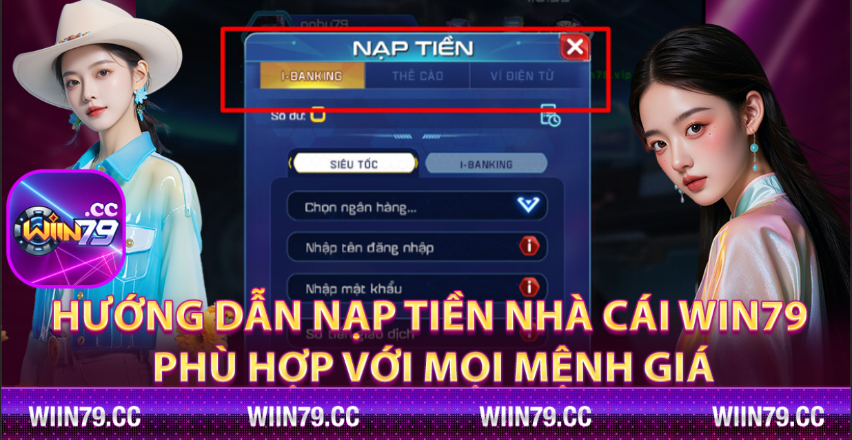 Hướng dẫn nạp tiền nhà cái Win79 phù hợp với mọi mệnh giá